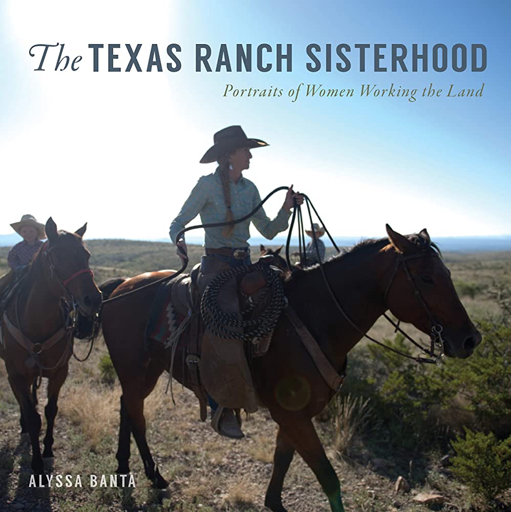 The Texas Ranch Sisterhood: Portraits of Women Working the Land