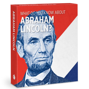 What Do You Know about Abraham Lincoln? Knowledge Cards