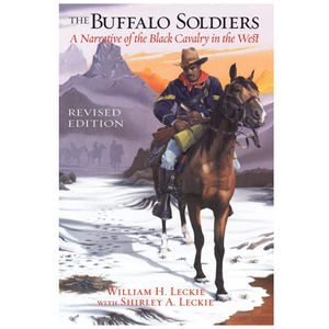 The Buffalo Soldiers: A Narrative of the Black Cavalry in the West