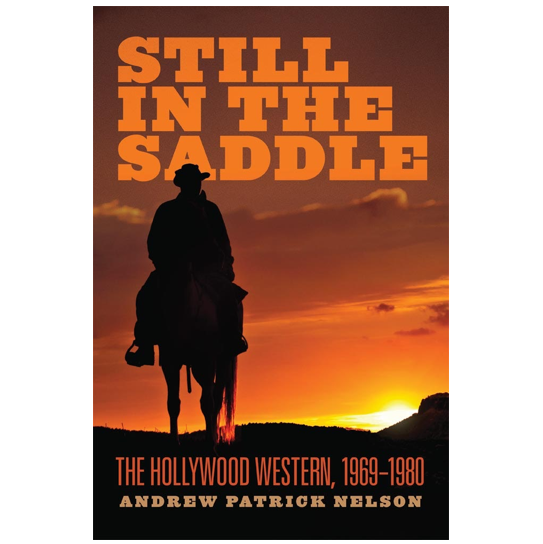 Still in the Saddle The Hollywood Western, 1969–1980