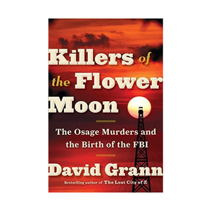 
            
                Load image into Gallery viewer, Killers of the Flower Moon: The Osage Murders and the Birth of the FBI
            
        