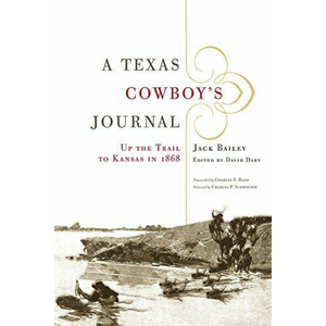 A Texas Cowboy's Journal: Up the Trail to Kansas in 1868