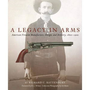 A Legacy in Arms: American Firearm Manufacture, Design, and Artistry, 1800–1900