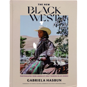 The New Black West: Photographs from America's Only Touring Black Rodeo