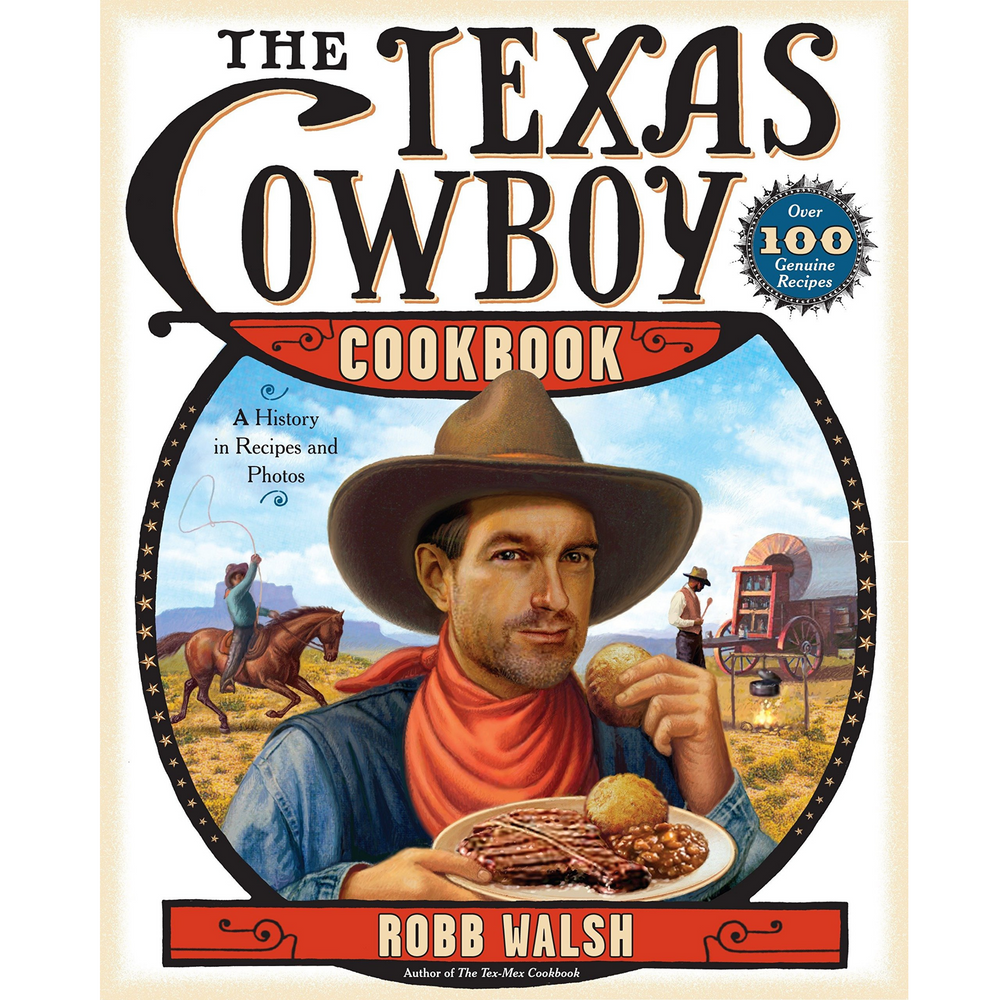 The Texas Cowboy Cookbook - A History in Recipes and Photos