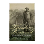 Theodore Roosevelt, Naturalist in the Area