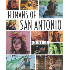 
            
                Load image into Gallery viewer, Humans of San Antonio by Michael Cirlos
            
        